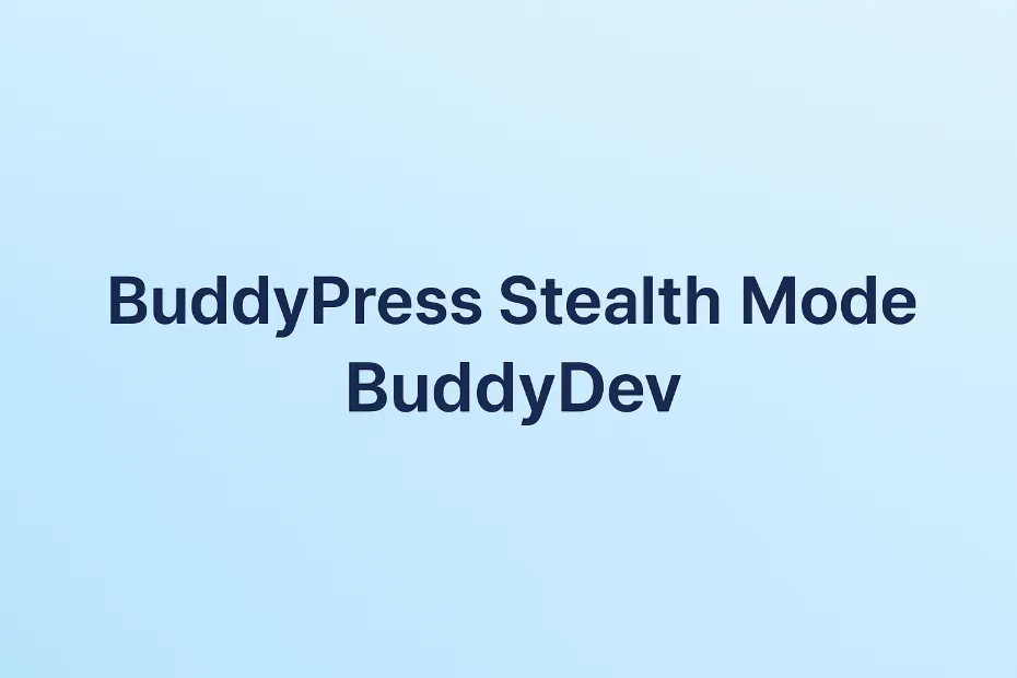 BuddyDev | BuddyPress Stealth Mode for Site Admin 1 BuddyPress Stealth Mode BuddyDev