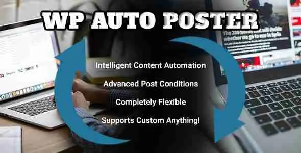 WP Auto Poster - Automate your site to publish, modify, and recycle content automatically 1 WP Auto Poster WordPress Plugin